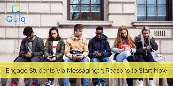 Engaging Students Via Messaging: 3 Reasons to Start Now