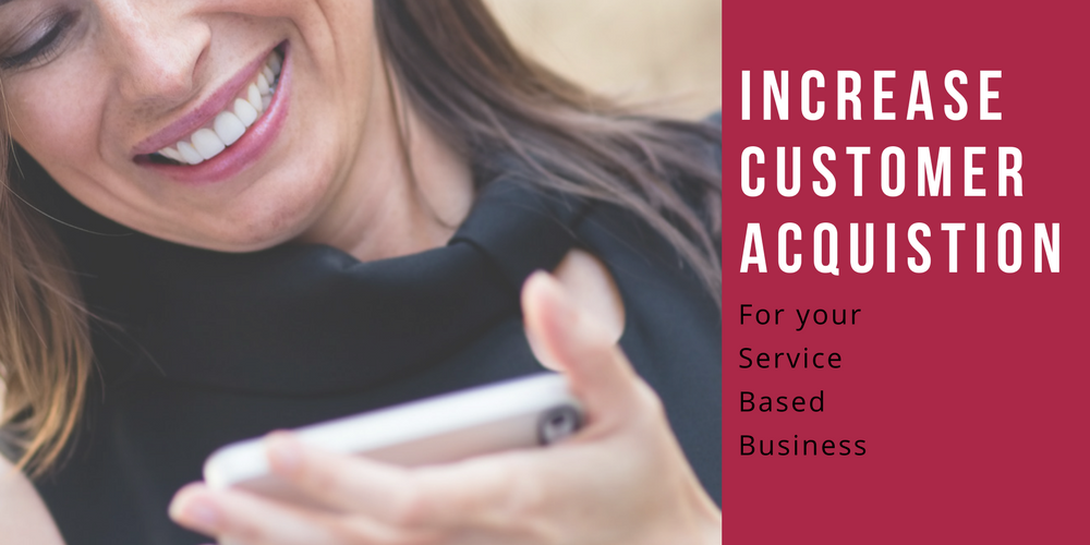 Increase customer acquisition for your service based business