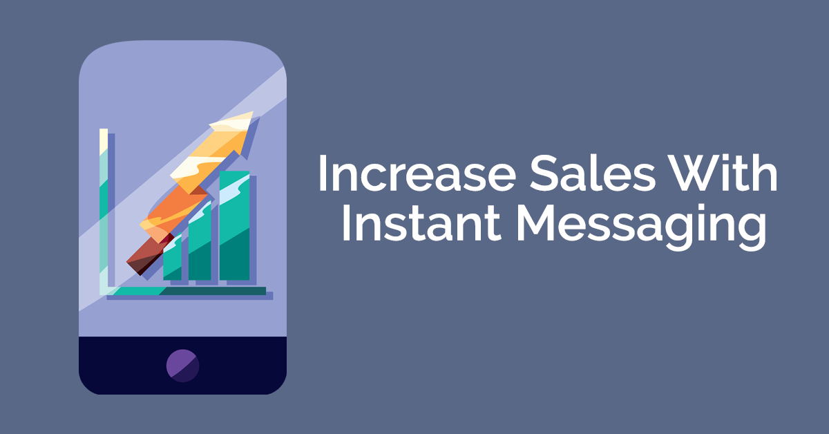 Increase Sales With Instant Messaging
