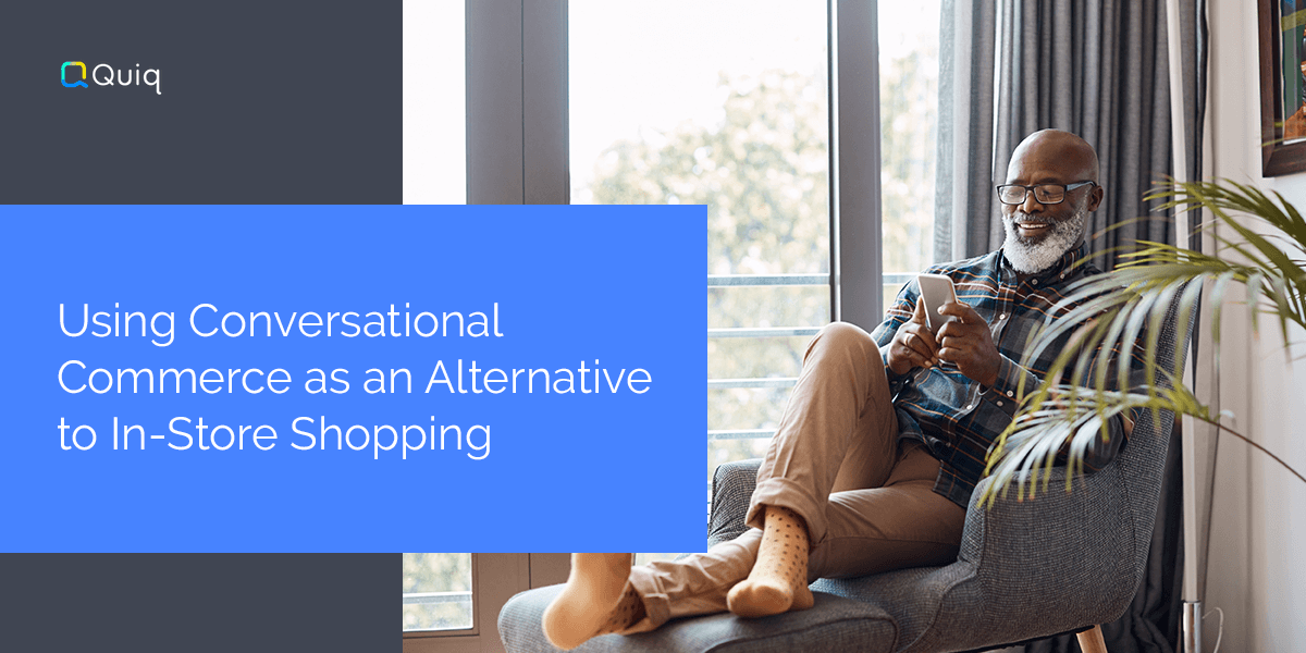 Using Conversational Commerce as an Alternative to In-Store Shopping