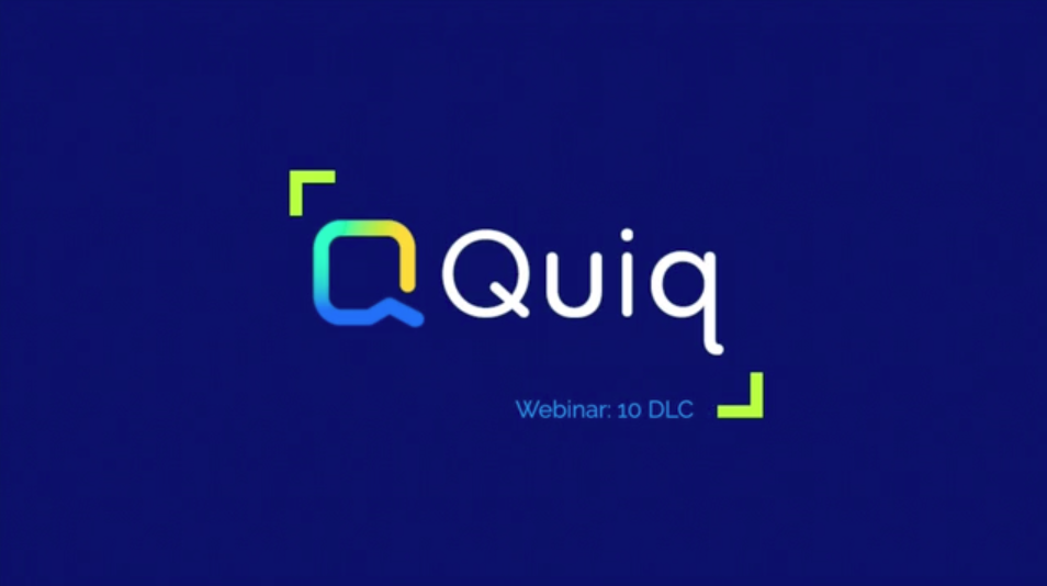 Quiq Webinar: 10 DLC Video Capture